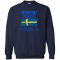 I am not only perfect im swedish too funny Sweatshirt