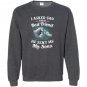 I asked god for a best friend he sent me my son dad Sweatshirt