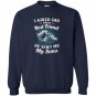 I asked god for a best friend he sent me my son dad Sweatshirt