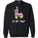 Id hit that pinata cinco de mayo party Sweatshirt