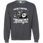 I dont snore i dream im a motorcycle Sweatshirt