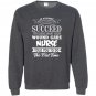 If at first you dont succeed wound care nurse Sweatshirt