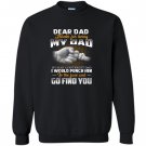 If i had a different dad i would punch in the face Sweatshirt