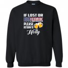 If lost or drunk please return to holly Sweatshirt