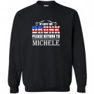 If lost or drunk please return to michele beer Sweatshirt