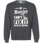 If maurice cant fix it were all screwed Sweatshirt