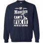 If maurice cant fix it were all screwed Sweatshirt