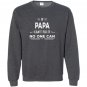 If papa cant fix it fathers day gifts grandpa Sweatshirt