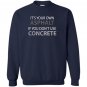 If you dont use concrete funny road worker Sweatshirt