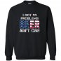I got 99 problems but beer aint one Sweatshirt