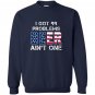 I got 99 problems but beer aint one Sweatshirt