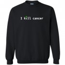 I kill cancer funny cannabis leaf cancer awareness Sweatshirt