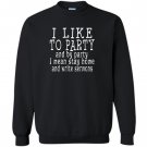 I like to party funny pastor preacher Sweatshirt