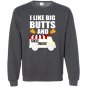 I love big butts and taco trucks Sweatshirt