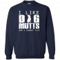I love big mutts and i cannot lie dogs lover Sweatshirt