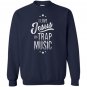 I love jesus and trap music funny Sweatshirt