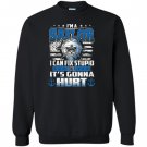 Im a sailor i cant fix stupid Sweatshirt