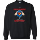 Im a school counselor whats your superpower funny Sweatshirt
