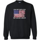 I may not have a phd but i do have a dd214 Sweatshirt