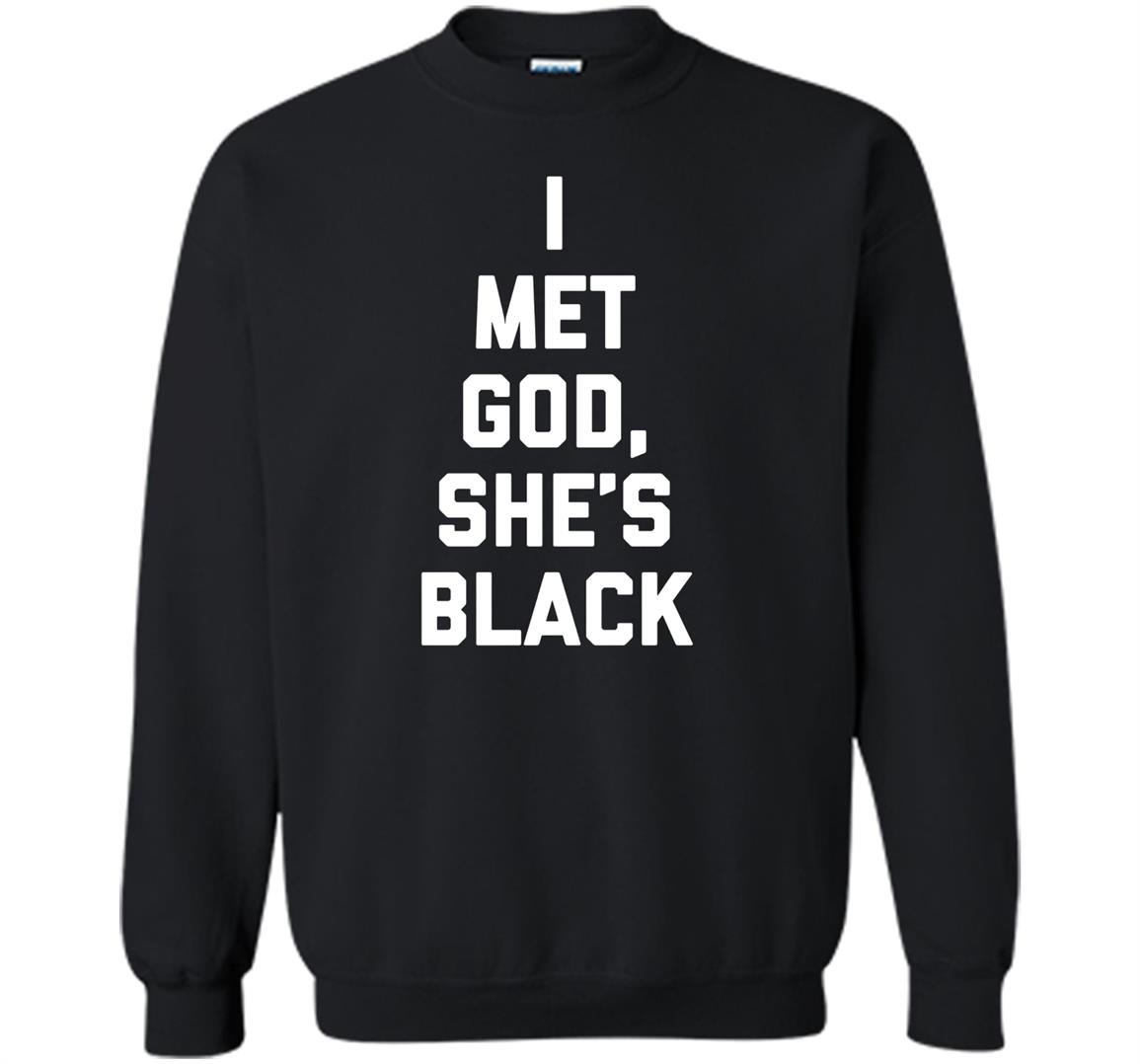 I met god shes Sweatshirt