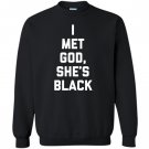 I met god shes Sweatshirt