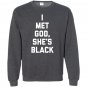 I met god shes Sweatshirt