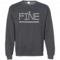Im fine multiple sclerosis warrior Sweatshirt