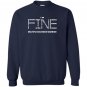 Im fine multiple sclerosis warrior Sweatshirt