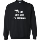 Im heli good helicopter pilot fathers day Sweatshirt