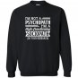 Im not a psychopath im a high functioning sociopath Sweatshirt