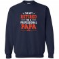 Im not retired im a professional papa Sweatshirt