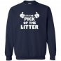 Im the pick of the litter sibling mom dad rivalry Sweatshirt