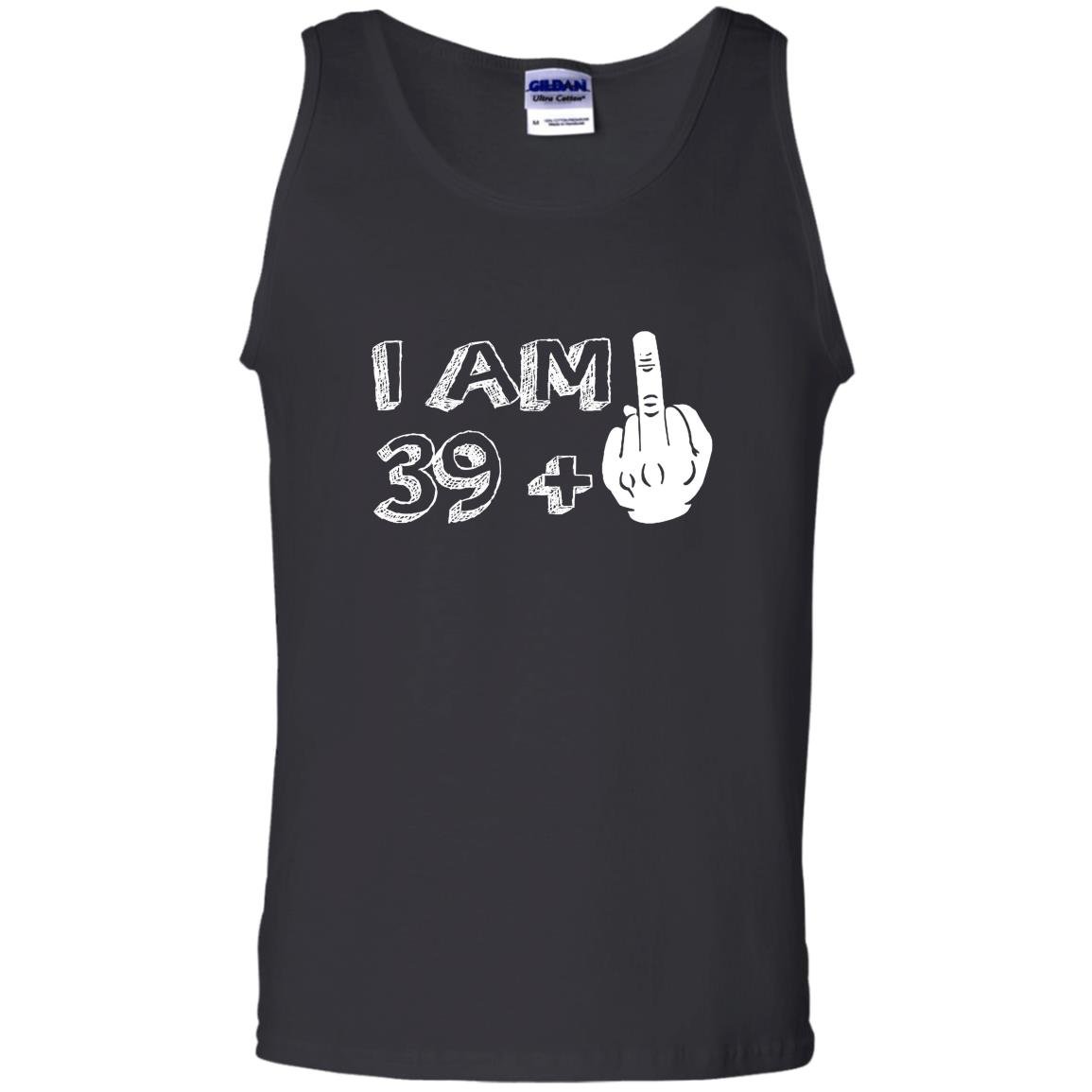 I am 39 plus middle finger funny Tank Top