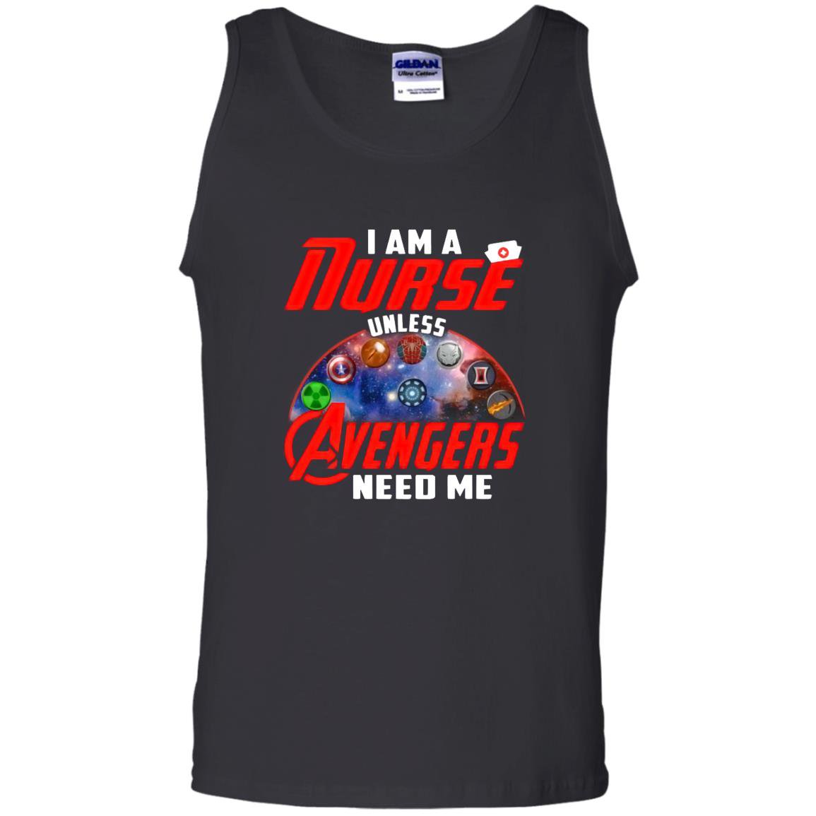 I am a nurse unless avengers need me funny for nurse Tank Top