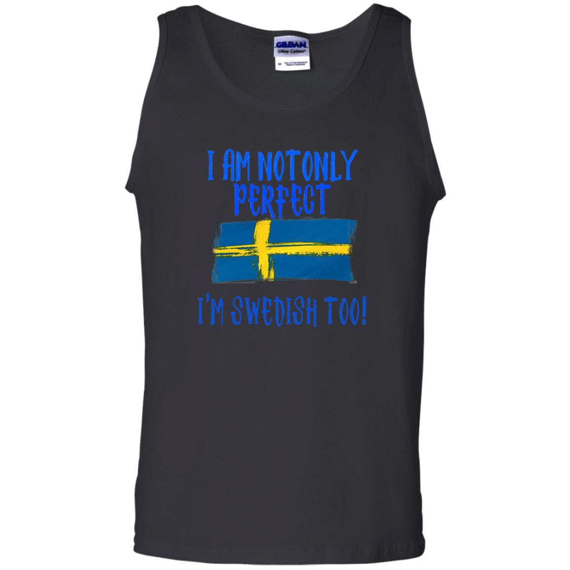 I am not only perfect im swedish too funny Tank Top