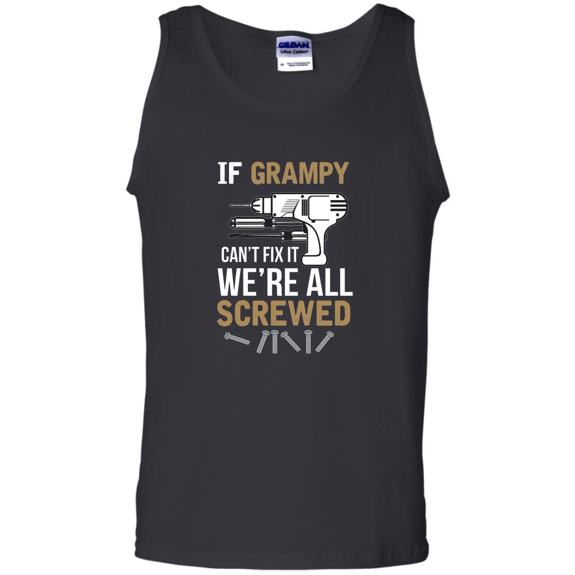If grampy cant fix it were all screwed funny Tank Top