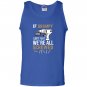 If grampy cant fix it were all screwed funny Tank Top