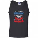 If i am too drunk take me to my nurse 4th of july Tank Top