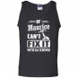 If maurice cant fix it were all screwed Tank Top