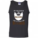 If you touch my beard i get to touch your boobs Tank Top