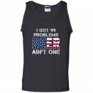 I got 99 problems but beer aint one Tank Top