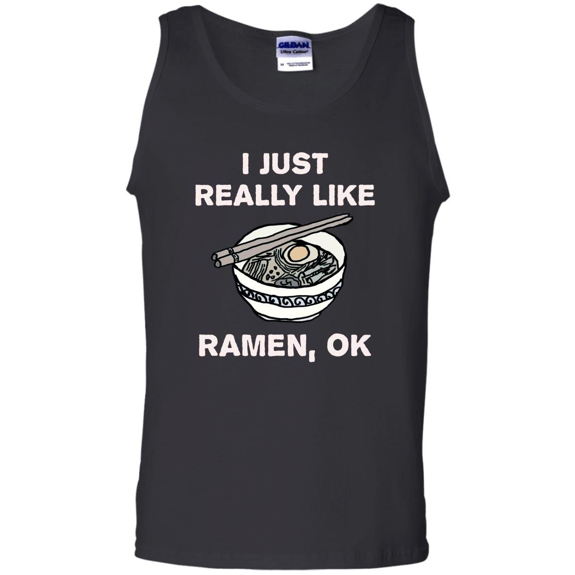 I just really like ramen ok funny ramen Tank Top