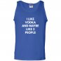 I like vodka and maybe like 3 people Tank Top