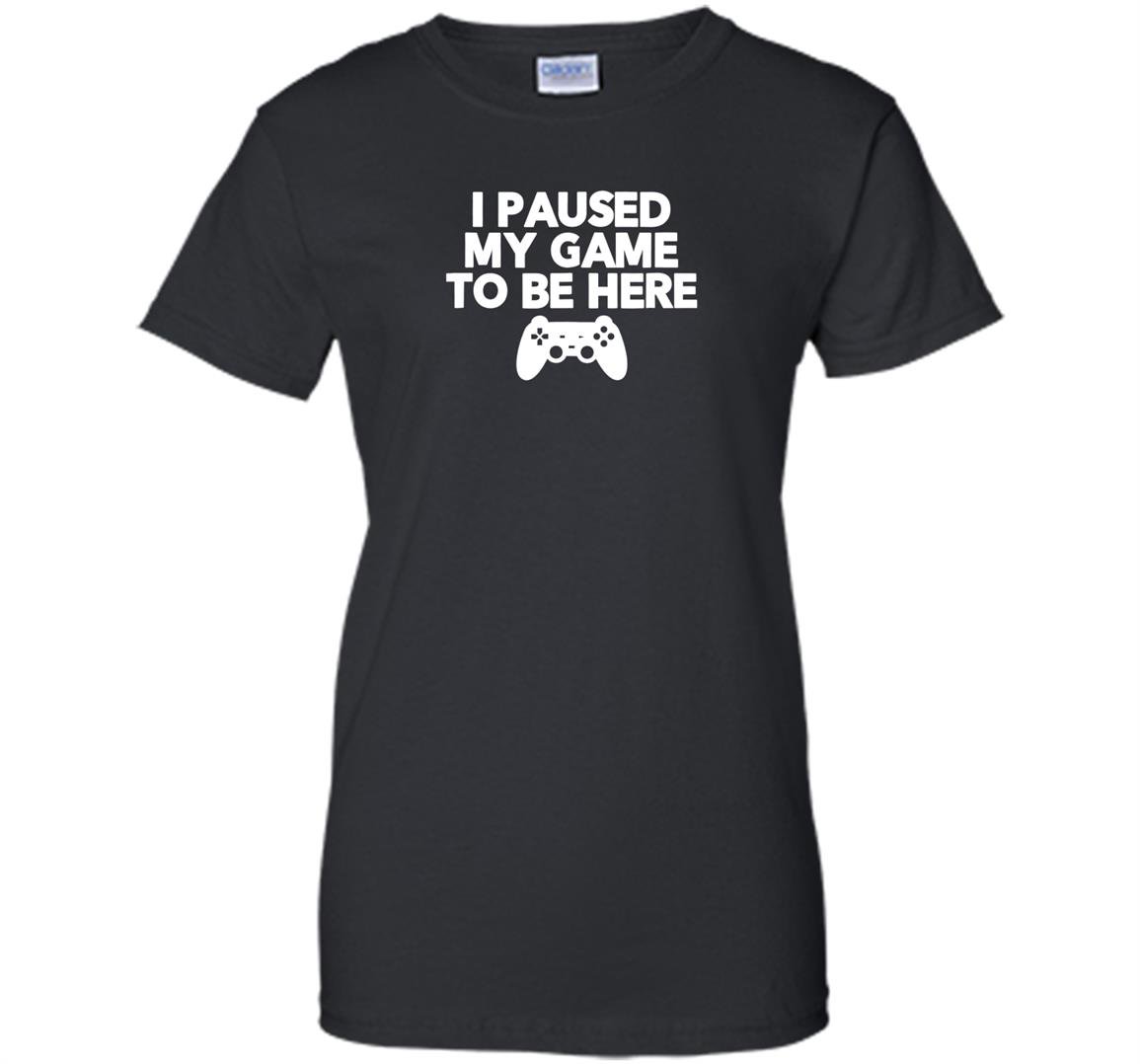 I paused my game to be here funny video game Women
