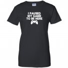 I paused my game to be here funny video game Women