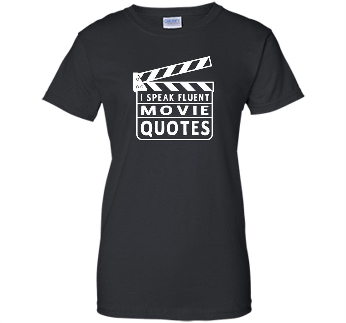 I speak fluent movie quotes funny Women