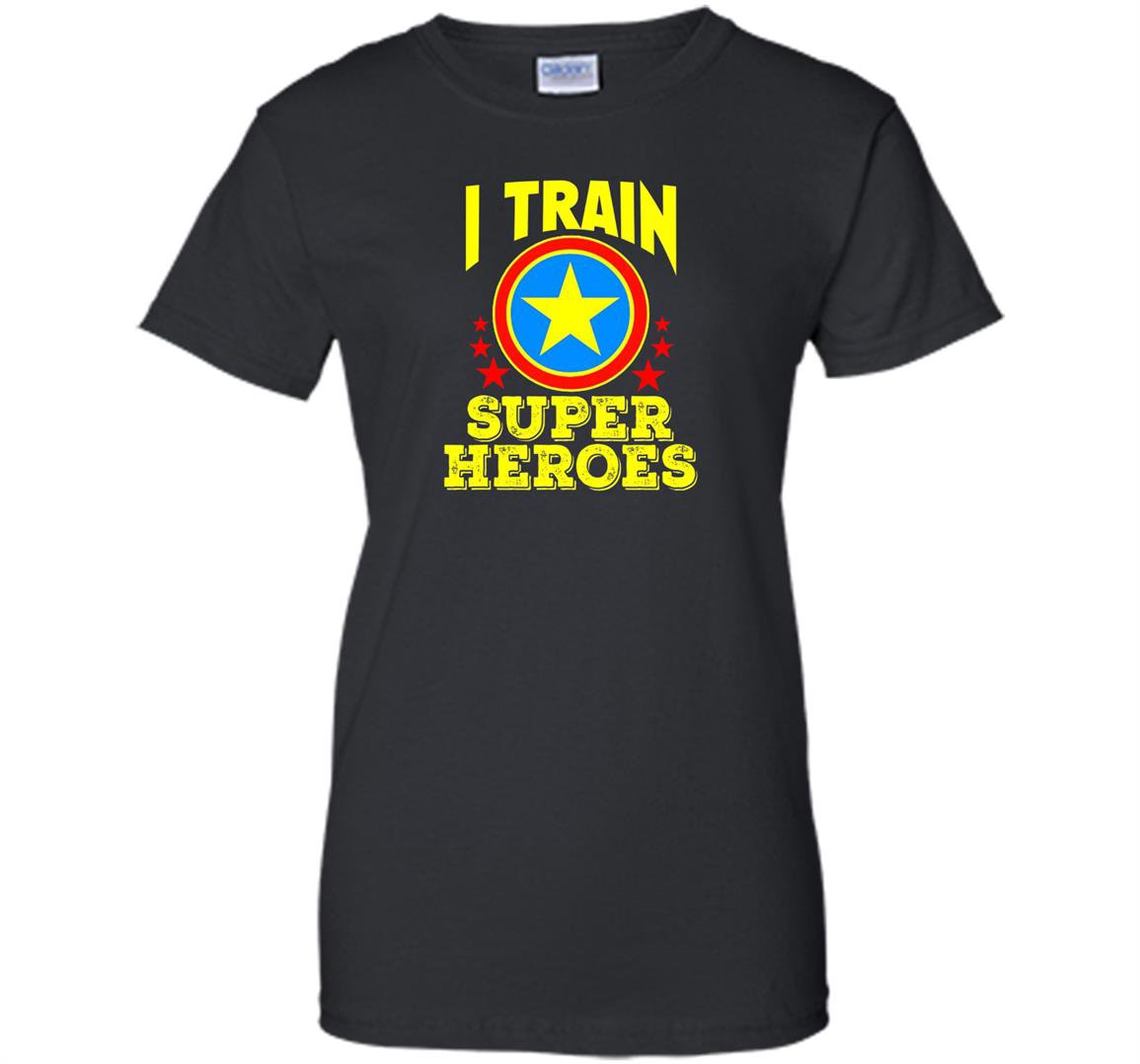 I train super heroes for awesome teachers Women
