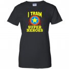I train super heroes for awesome teachers Women