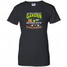 I want to work in the garden hangout with my chickens Women