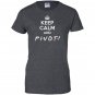 Keep calm and pivot funny gift for friends Women